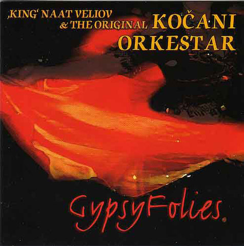 King Naat Veliov & The Original Kočani Orkestar* - Gypsy Folies (CD, Album) - NEW