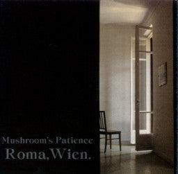 Mushroom's Patience - Roma, Wien. (CD, Album) - USED