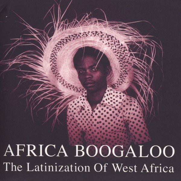 Various - Africa Boogaloo: The Latinization Of West Africa (2xLP, Comp) - NEW