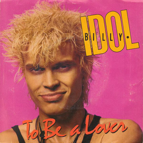 Billy Idol - To Be A Lover (7", Single) - USED