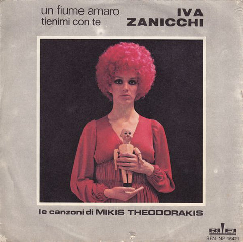 Iva Zanicchi - Un Fiume Amaro / Tienimi Con Te (7") - USED