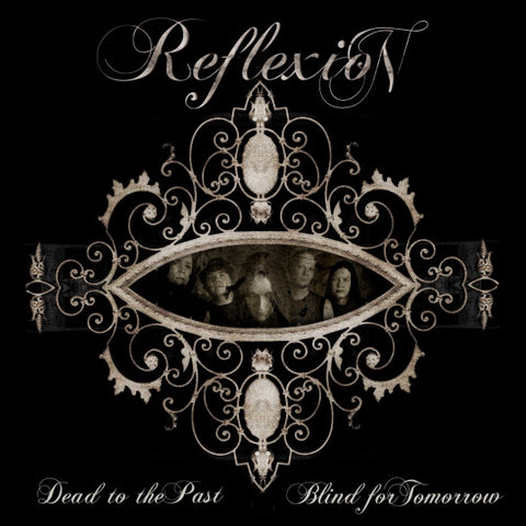 Reflexion - Dead To The Past, Blind For Tomorrow (CD, Album) - NEW