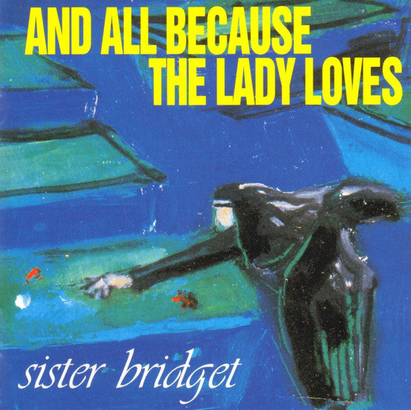 And All Because The Lady Loves... - Sister Bridget (CD, Album) - USED