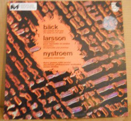 Bäck* / Larsson* / Nystroem* - Bäck - Larsson - Nystroem (LP) - USED