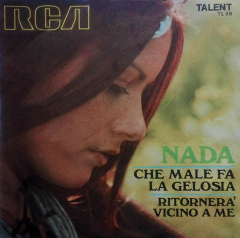 Nada (8) - Che Male Fa La Gelosia / Ritornerà Vicino A Me (7") - USED