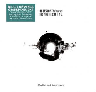 Bill Laswell · Grandmixer DXT* - AFTERMATHematics instruMENTAL - Rhythm And Recurrence (CD, Album) - USED