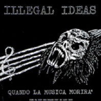 Illegal Ideas - Quando La Musica Morirà (10", MiniAlbum) - USED