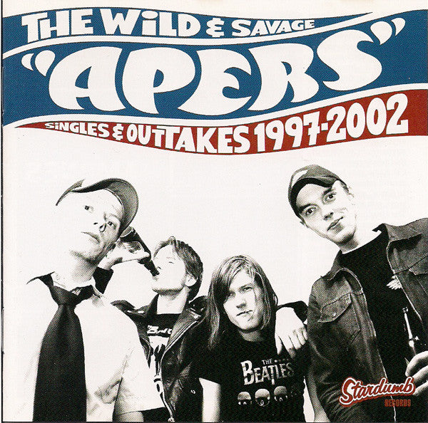 The Apers - The Wild And Savage Apers Singles & Outtakes 1997-2002 (CD, Album, Comp) - USED