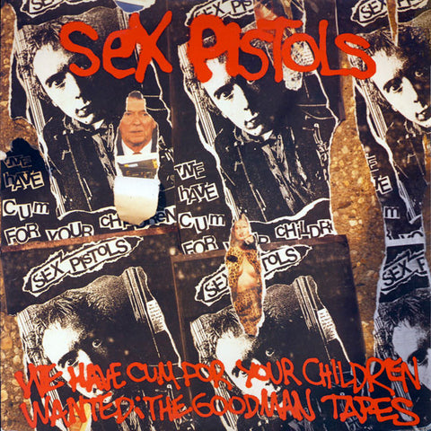 Sex Pistols - We Have Cum For Your Children - Wanted: The Goodman Tapes (CD, Comp, RE) - USED