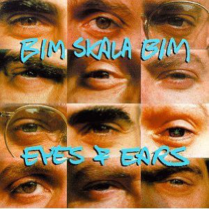 Bim Skala Bim - Eyes & Ears (CD, Album) - USED