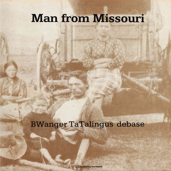 Man From Missouri - BWanger TaTalingus Debase (LP, Album, Ltd, Num) - USED