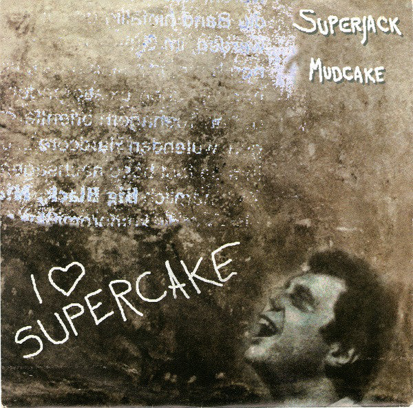 Superjack / Mudcake (2) - I Love Supercake (7", EP) - USED
