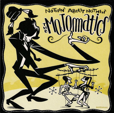 The Mojomatics - Nothin' About Nothin' (7") - USED
