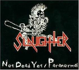 Slaughter (2) - Not Dead Yet / Paranormal (CD, Comp, RM, Dig) - USED
