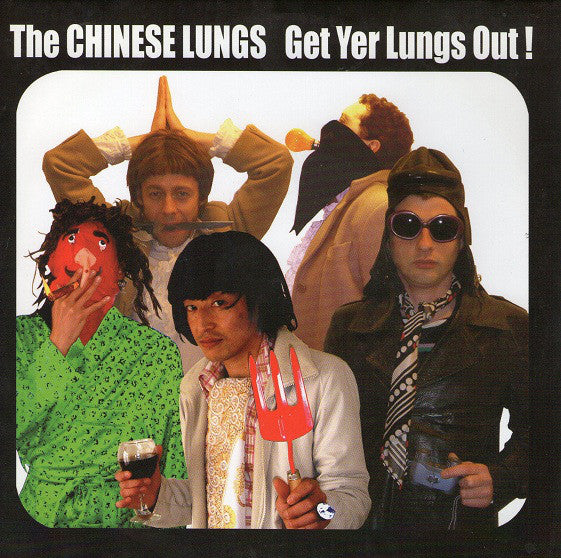 The Chinese Lungs* - Get Yer Lungs Out! (7") - USED
