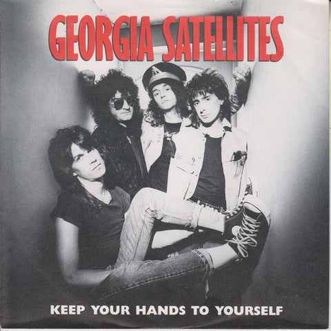 Georgia Satellites* - Keep Your Hands To Yourself (7", Single) - USED