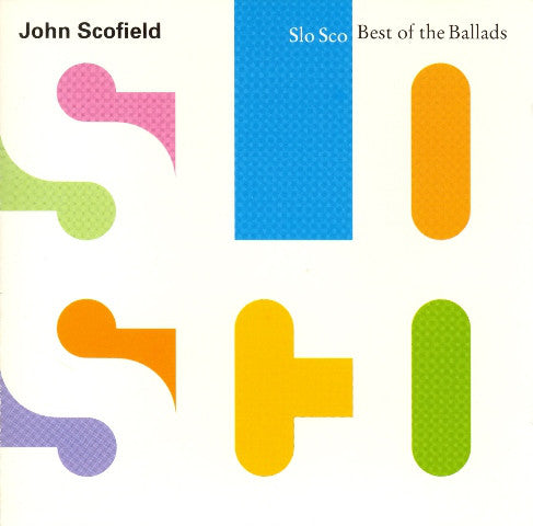 John Scofield - Slo Sco: Best Of The Ballads (CD, Album) - USED