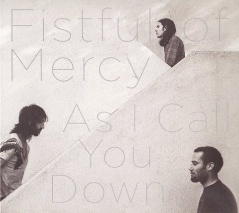 Fistful Of Mercy - As I Call You Down (CD, Album) - USED