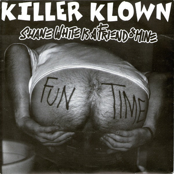 Killer Klown - Shane White Is A Friend Of Mine (7", Single) - USED