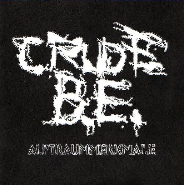 Crude B.E. - Alptraummerkmale (7") - USED