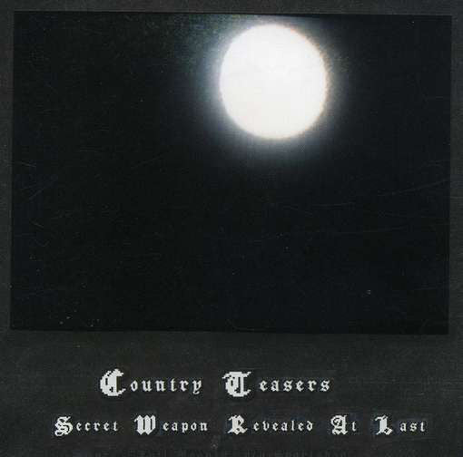 Country Teasers - Secret Weapon Revealed At Last Or Full Moon Empty Sportsbag (CD) - NEW