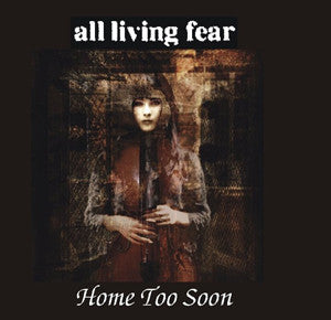 All Living Fear - Home Too Soon (CD, Album) - USED
