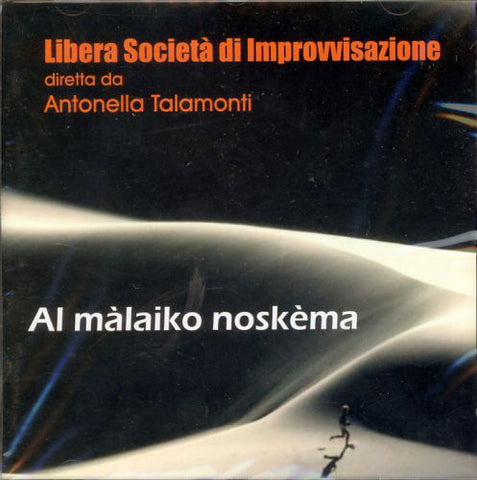 Libera Società Di Improvvisazione - Al Màlaiko Noskèma (CD, Album) - USED