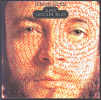 Roberto Ciotti - Super Gasoline Blues (CD, Album, RE) - USED