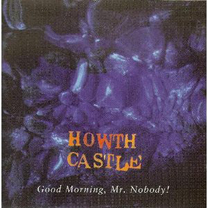 Howth Castle - Good Morning Mr. Nobody (CD, Album) - USED