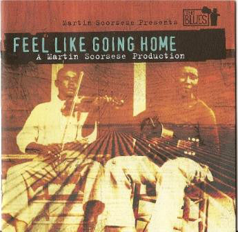Various - Martin Scorsese Presents The Blues - Feel Like Going Home (CD, Comp) - NEW