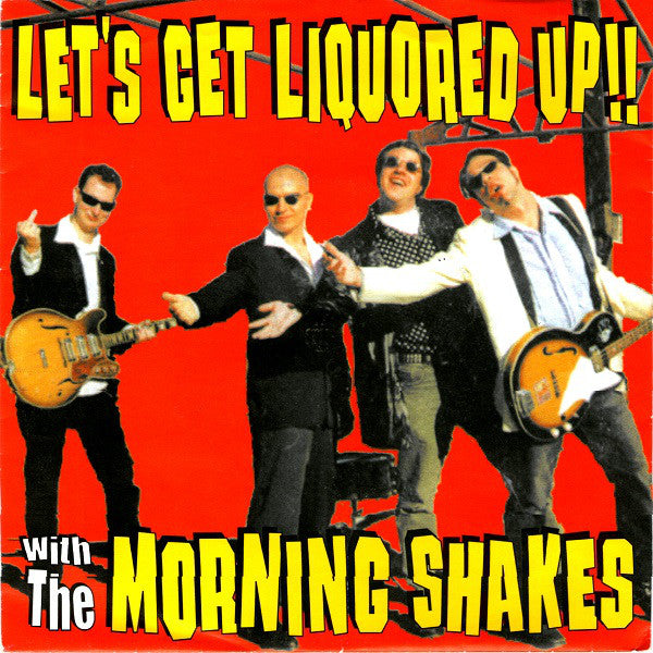 The Morning Shakes - Let's Get Liquored Up!! (7") - USED
