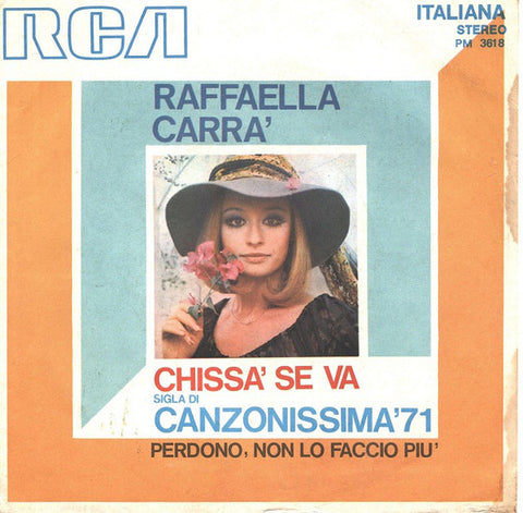 Raffaella Carra'* - Chissà Se Va (7") - USED