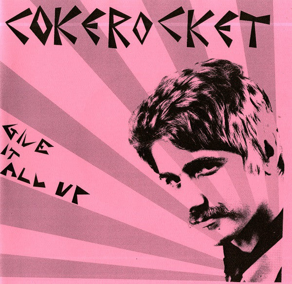 Cokerocket - Give It All Up (7", EP, W/Lbl, Pin) - USED