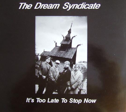The Dream Syndicate - It's Too Late To Stop Now (LP, Album, Unofficial) - USED