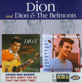 Dion (3) / Dion & The Belmonts - Lovers Who Wander / So Why Didn't You Do That The First Time? (CD, Comp, RE) - USED