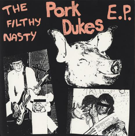 Pork Dukes* - The Filthy Nasty Pork Dukes E.P. (7", EP) - USED