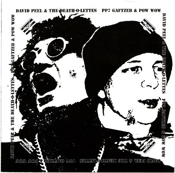 David Peel & The Death-O-Lettes* / PP7 Gaftzeb & Pow Wow (9) - David Peel & The Death-O-Lettes / PP7 Gaftzeb & Pow Wow (7", EP) - USED