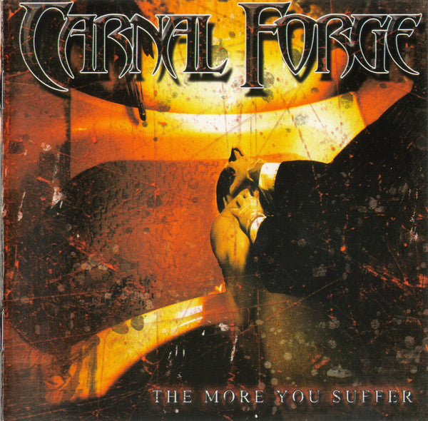 Carnal Forge - The More You Suffer (CD, Album) - USED