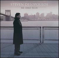 Steven Delopoulos - Me Died Blue (CD, Album) - USED