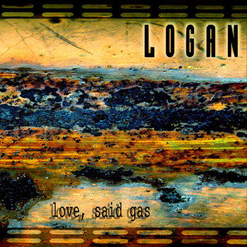 Logan (17) - Love, Said Gas (CD, Album) - USED