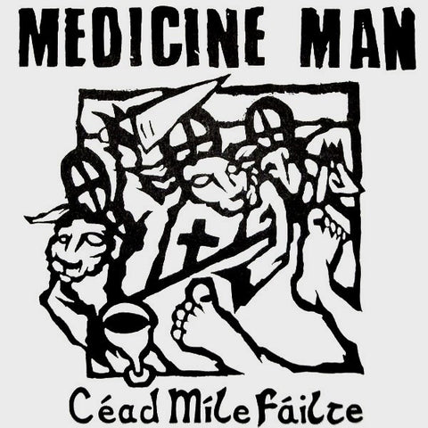 Medicine Man (4) - Céad Mile Fáilte (7") - USED