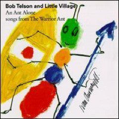 Bob Telson And Little Village - An Ant Alone - Songs From The Warrior Ant (CD, Album) - USED