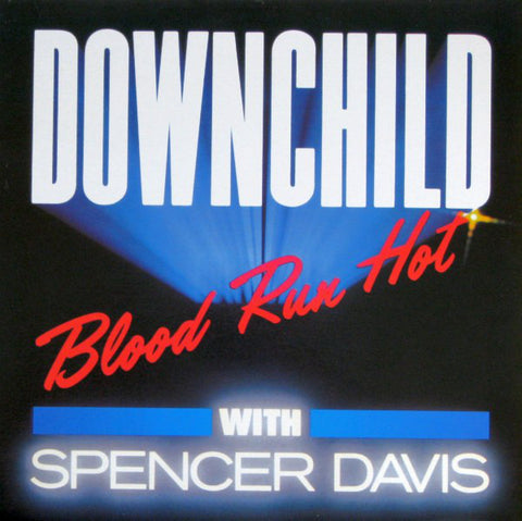 Downchild* With Spencer Davis - Blood Run Hot (LP, Album) - USED