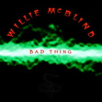 Willie McBlind - Bad Thing (CD, Album) - USED