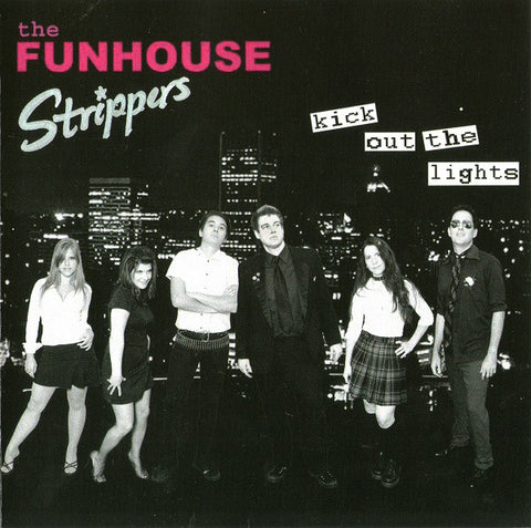 The Funhouse Strippers - Kick Out The Lights (CD, Album) - USED