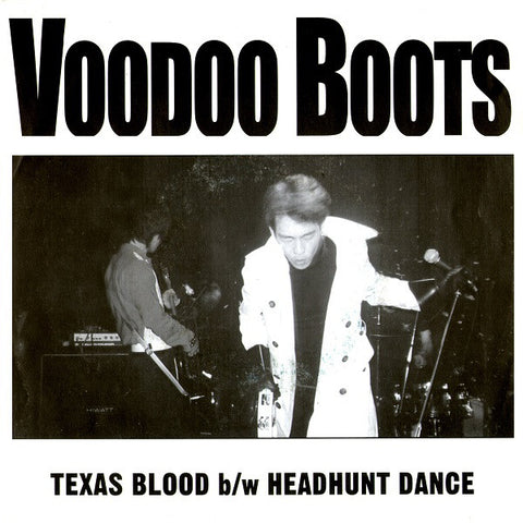 Voodoo Boots - Texas Blood B/w Headhunt Dance (7", S/Sided, Num) - USED