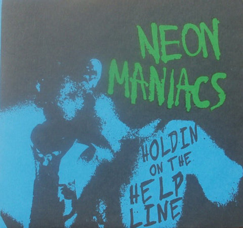 Neon Maniacs - Holdin On The Help Line (7", S/Sided, Ltd, W/Lbl) - USED