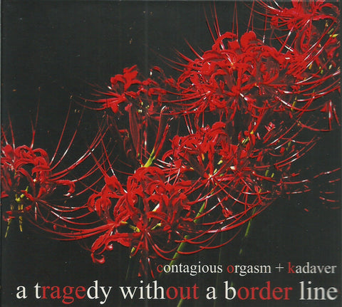 Contagious Orgasm + Kadaver (2) - A Tragedy Without A Border Line (CD, Album) - NEW