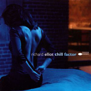 Richard Elliot - Chill Factor (CD, Album) - USED