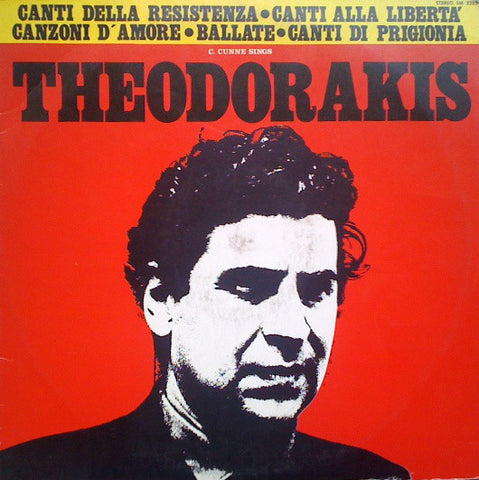 C. Cunne* Sings Theodorakis* - C. Cunne Sings Theodorakis - Canti Della Resistenza - Canti Alla Libertà - Canzoni D'Amore - Ballate - Canti Di Prigionia (LP) - USED